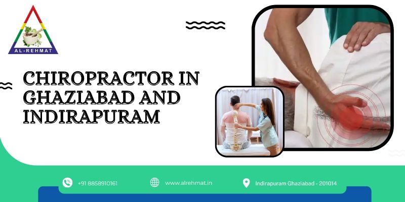 Chiropractor In Ghaziabad And Indirapuram - Al Rehmat
